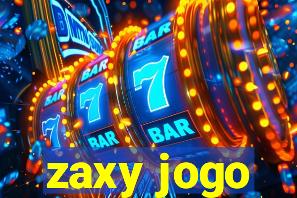 zaxy jogo